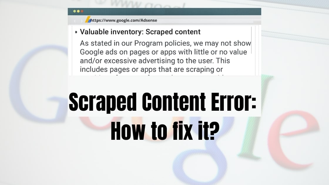 Google Adsense- Scraped Content Error: How to fix it?
