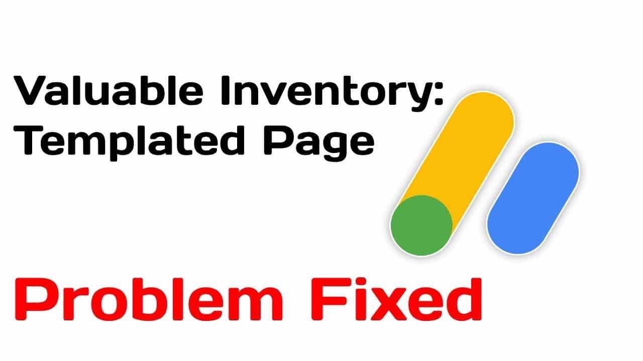 Google Adsense Valuable Inventory- Templated Page Error: How to fix it?